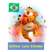 twitter caio blinder
