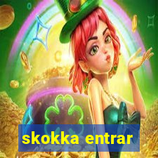 skokka entrar