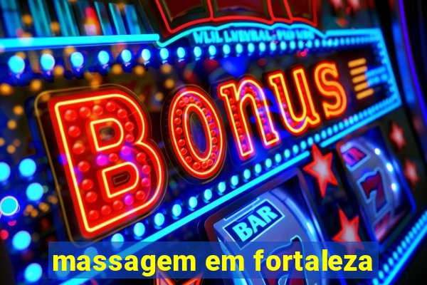 massagem em fortaleza