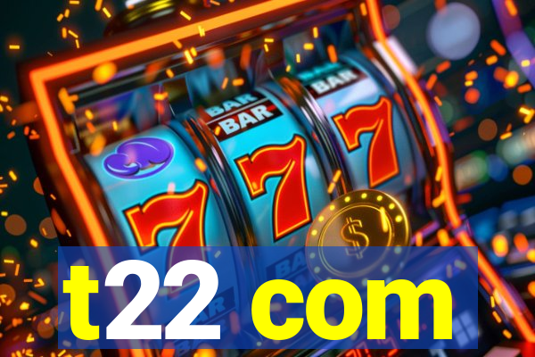 t22 com