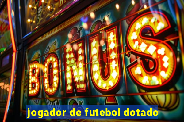 jogador de futebol dotado