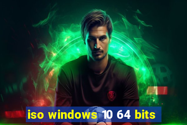 iso windows 10 64 bits