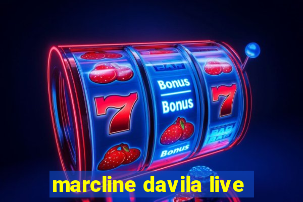 marcline davila live