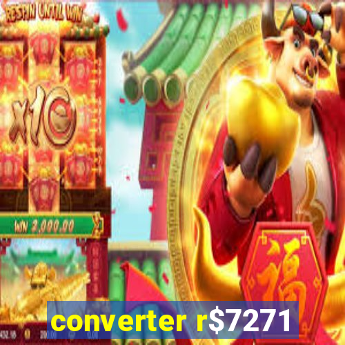 converter r$7271