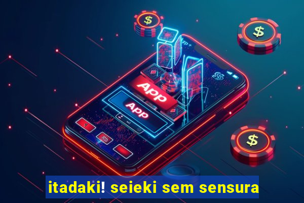 itadaki! seieki sem sensura