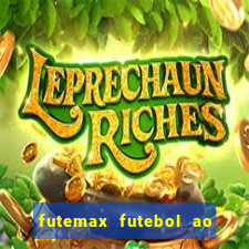 futemax futebol ao vivo atualizado