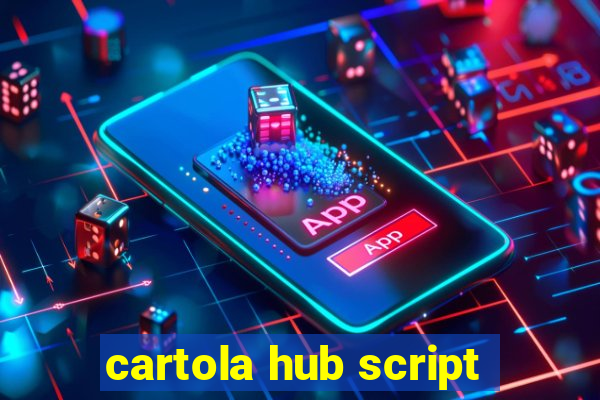 cartola hub script