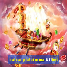 baixar plataforma 811bet