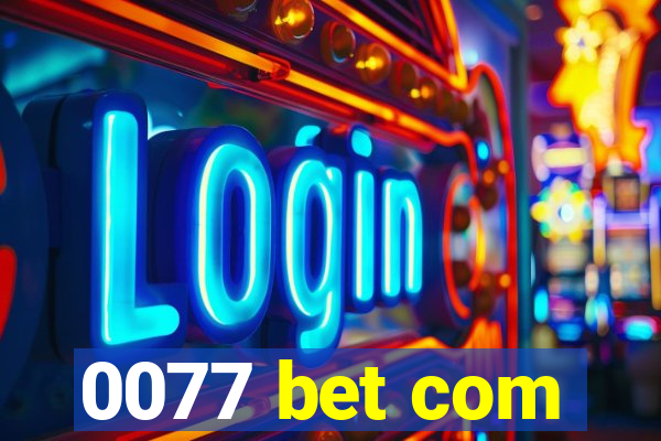 0077 bet com