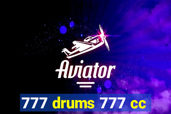 777 drums 777 cc