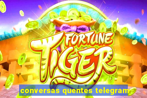 conversas quentes telegram