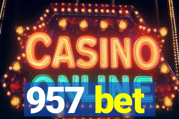 957 bet