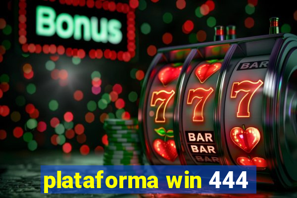 plataforma win 444