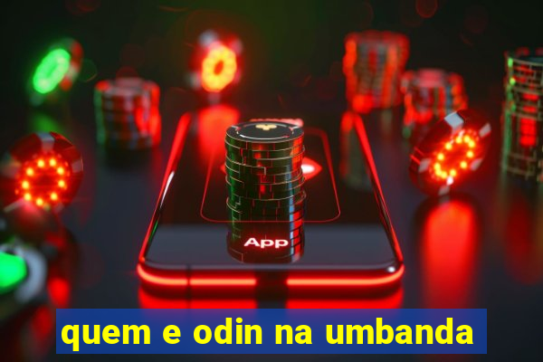 quem e odin na umbanda