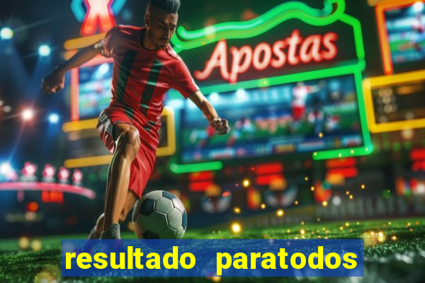 resultado paratodos salvador bahia