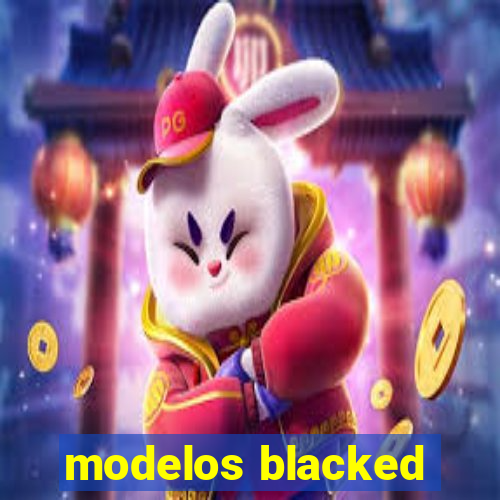 modelos blacked