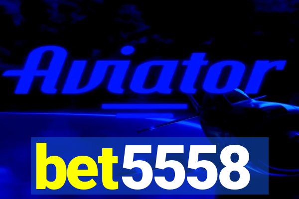 bet5558