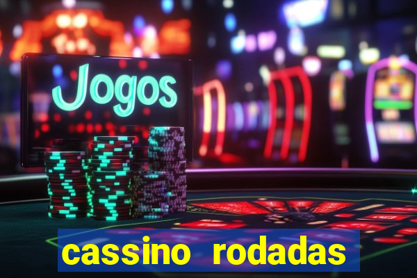 cassino rodadas grátis no cadastro