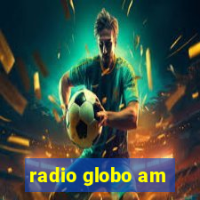 radio globo am