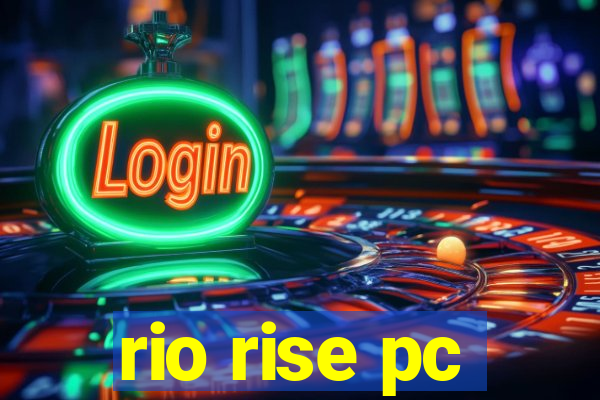 rio rise pc