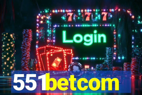 551betcom