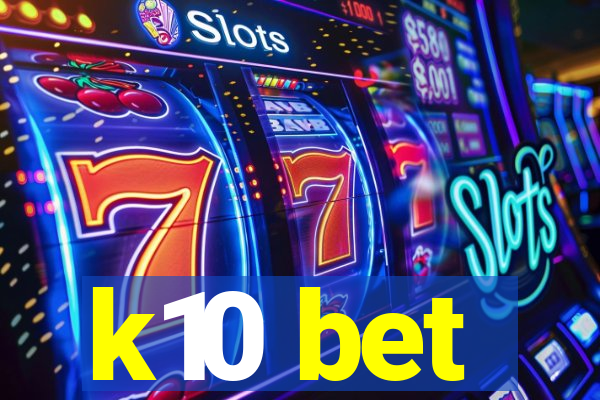 k10 bet