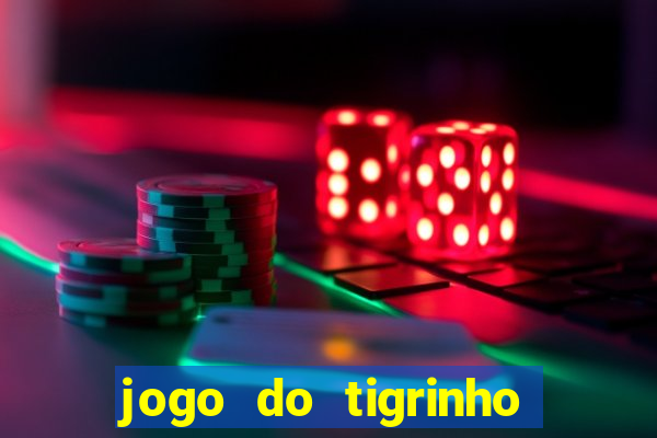 jogo do tigrinho fortune tiger demo