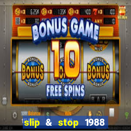 slip & stop 1988 bingo tarte!!!