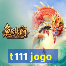 t111 jogo