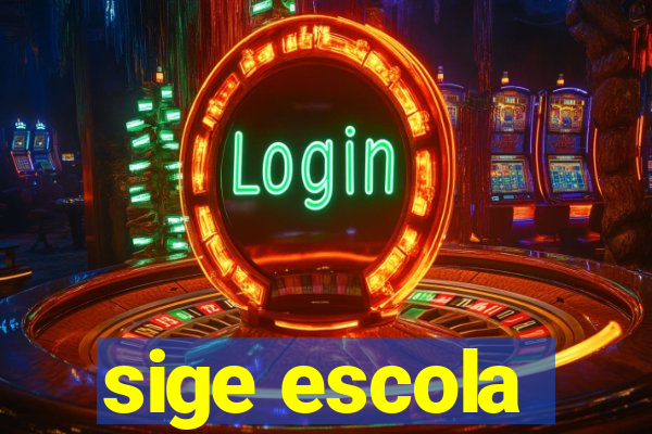 sige escola