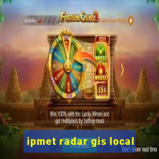 ipmet radar gis local