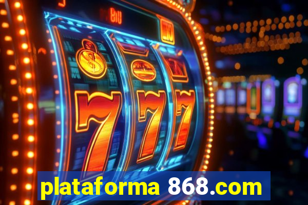 plataforma 868.com