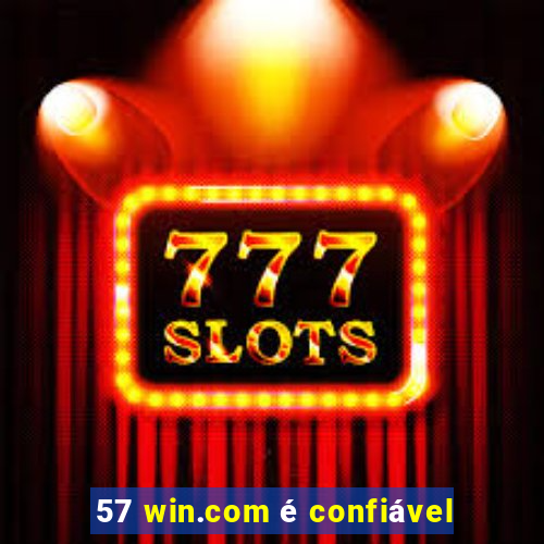 57 win.com é confiável