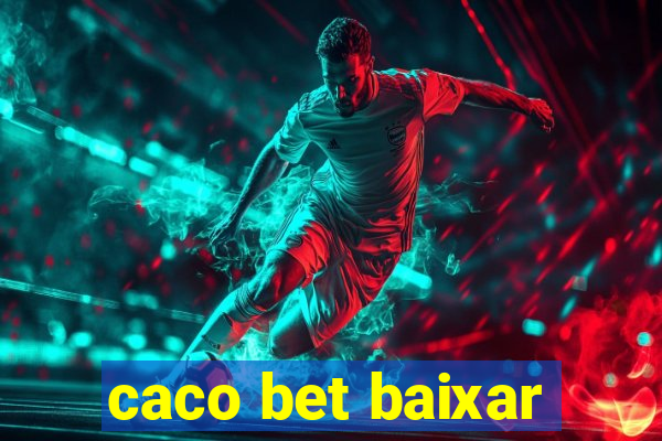 caco bet baixar