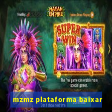 mzmz plataforma baixar