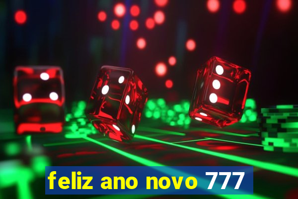 feliz ano novo 777