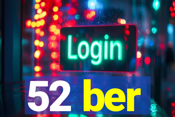 52 ber