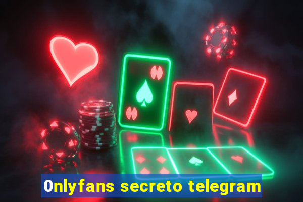0nlyfans secreto telegram
