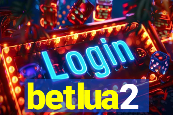 betlua2