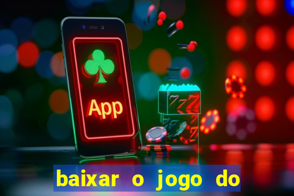 baixar o jogo do tigre 777