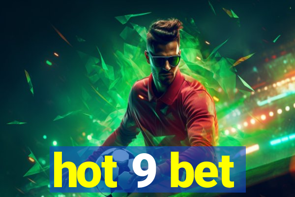 hot 9 bet