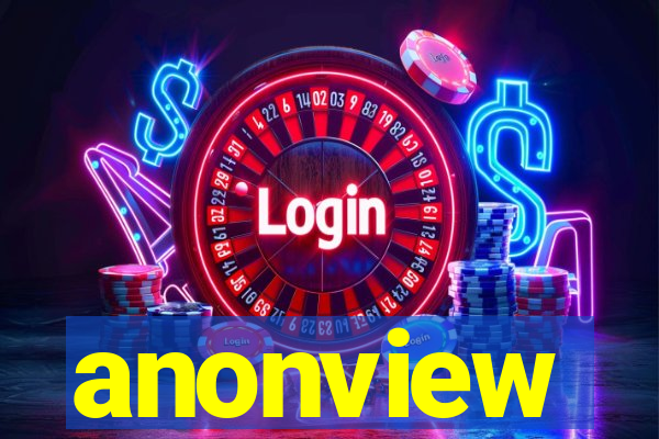 anonview