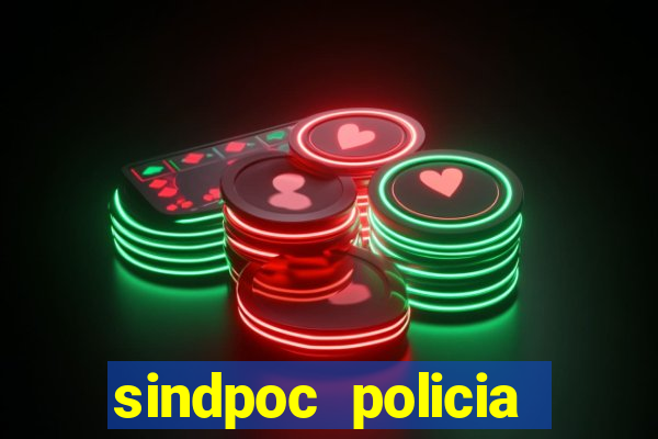 sindpoc policia civil bahia