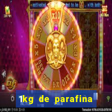 1kg de parafina rende quantos ml