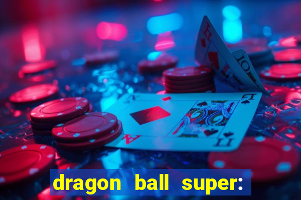 dragon ball super: super hero rede canais