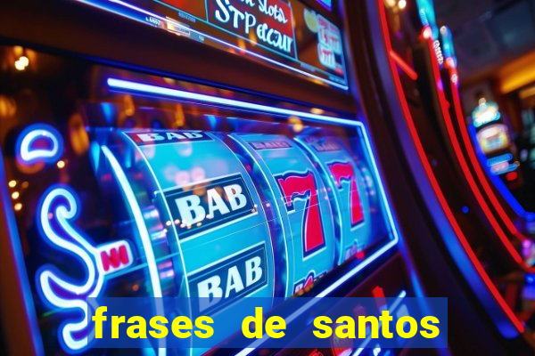 frases de santos sobre o amor conjugal