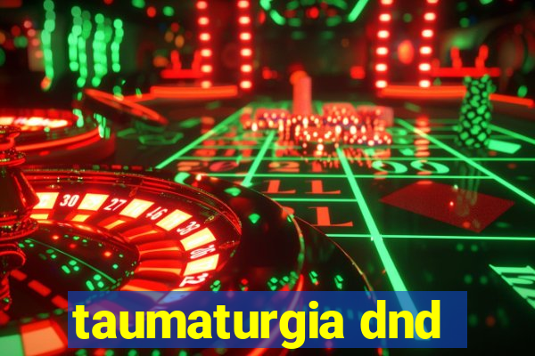 taumaturgia dnd