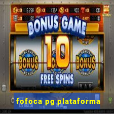 fofoca pg plataforma