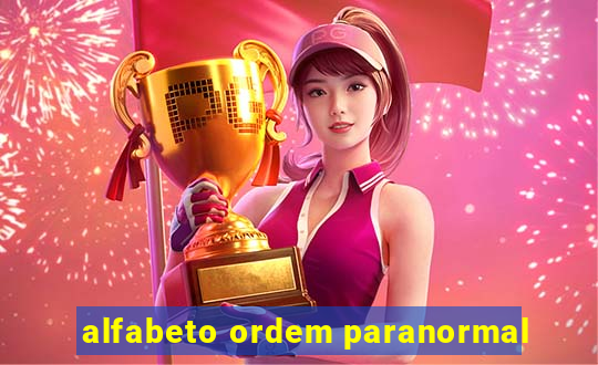 alfabeto ordem paranormal