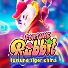 fortune tiger china